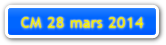 CM 28 mars 2014