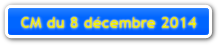 CR CM 8 dcembre 2014