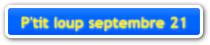 P'tit loup septembre 21