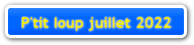 P'tit loup juillet 2022